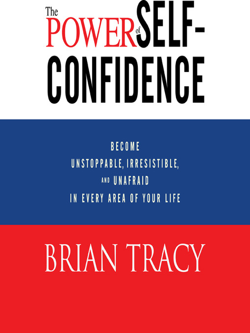 Title details for The Power of Self-Confidence by Brian Tracy - Available